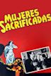 Mujeres Sacrificadas