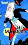 National Theatre Live: The Magistrate