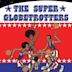 The Super Globetrotters