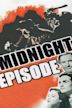 Midnight Episode