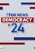 Fox News Democracy 2024