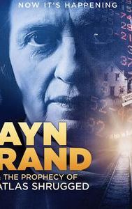 Ayn Rand & the Prophecy of Atlas Shrugged