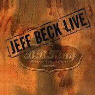 Jeff Beck Live: B.B. King s Blues Club & Grill, New York