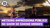 Meteoro cruz o céu durante show de Simone Mendes no Ceará; fenômeno foi visto no Piauí e Pernambuco