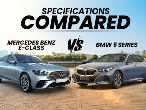 2024 BMW 5 Series vs Mercedes-Benz E-Class: Pricing, Dimensions, Features, And Powertrain Differences Explained - ZigWheels