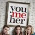 You Me Her