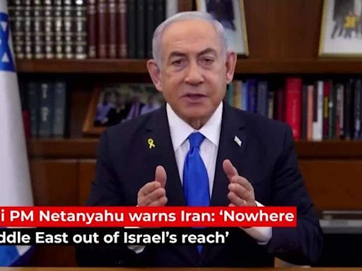 Israeli PM Netanyahu warns Iran: 'Nowhere in the Middle East out of Israel's reach'