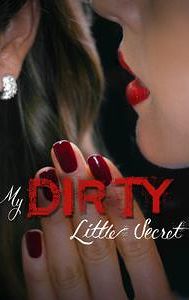 My Dirty Little Secret