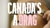 Canada's a Drag