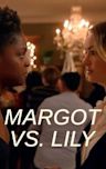 Margot vs. Lily