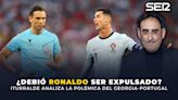 ¿Debió ser expulsado Cristiano Ronaldo? ¿Era penalti de Antonio Silva? Iturralde analiza la polémica del Georgia-Portugal