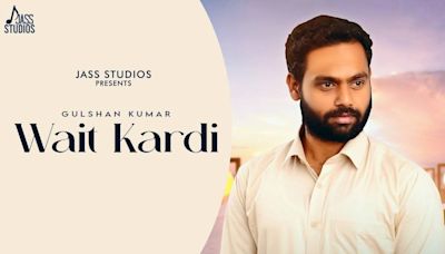 Listen To The Latest Punjabi Audio Song For Wait Kardi Sung By Gulshan Kumar | Punjabi Video Songs - Times of India