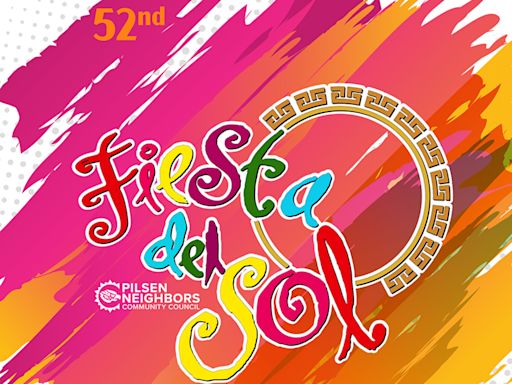 52nd annual Fiesta del Sol Chicago kicks off next month in Pilsen