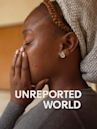 Unreported World