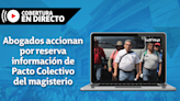 En vivo: Abogados accionan por reserva de información de Pacto Colectivo del magisterio