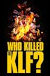 Who Killed the KLF?