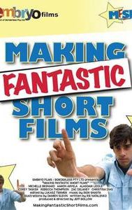 Making Fantastic Short Films
