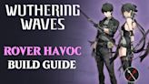 Wuthering Waves Rover Havoc Build Guide