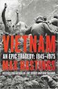 Vietnam: An Epic Tragedy, 1945-1975