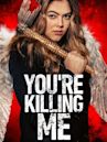 You're Killing Me (2023 film)