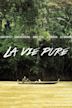 La vie pure