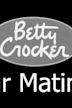 Betty Crocker Star Matinee
