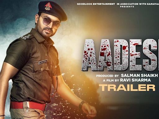 Aadesh - Official Trailer | Hindi Movie News - Bollywood - Times of India