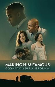 Making Him Famous: God Had Other Plans for Him