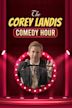 The Corey Landis Comedy Hour