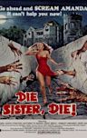 Die Sister, Die!