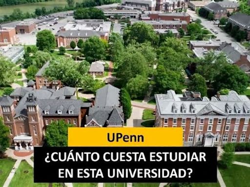 Universidad de Pensilvania: este es el costo de la matrícula para estudiar aquí el 2024