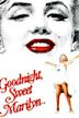 Goodnight, Sweet Marilyn