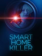 Smart Home Killer - Where to Watch and Stream - TV Guide