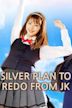 Silver Plan to Redo from JK