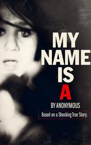 My Name Is A by Anonymous