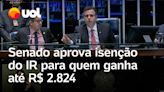 IR 2025: Senado aprova isenção do Imposto de Renda para quem ganha até R$ 2.824