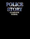 Police Story: Gladiator School