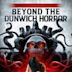 Beyond the Dunwich Horror