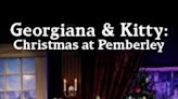 Georgiana & Kitty: Christmas at Pemberley in Sacramento at Capital Stage 2024