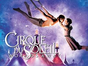 Cirque du Soleil: Traumwelten 3D