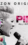 Pink: All I Know So Far