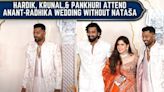 Hardik Pandya Attends Anant-Radhika's Wedding with Krunal and Pankhuri, Not Nataša