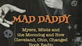 Local history: ‘Mad Daddy’ Pete Myers went wild on Ohio radio