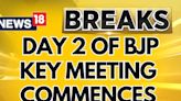 PM Modi News Today | Day 2 Of Key BJP Meeting: PM Modi Meets BJP Ruled States CMs and DyCMs - News18