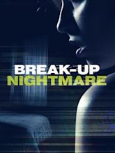 Break-Up Nightmare