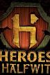 Heroes & Halfwits