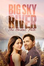 Big Sky River: The Bridal Path (2023) - Posters — The Movie Database (TMDB)