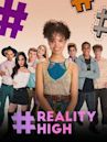 #RealityHigh