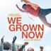 We Grown Now [Original Motion Picture Soundtrack]
