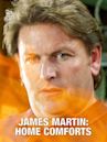 James Martin: Home Comforts